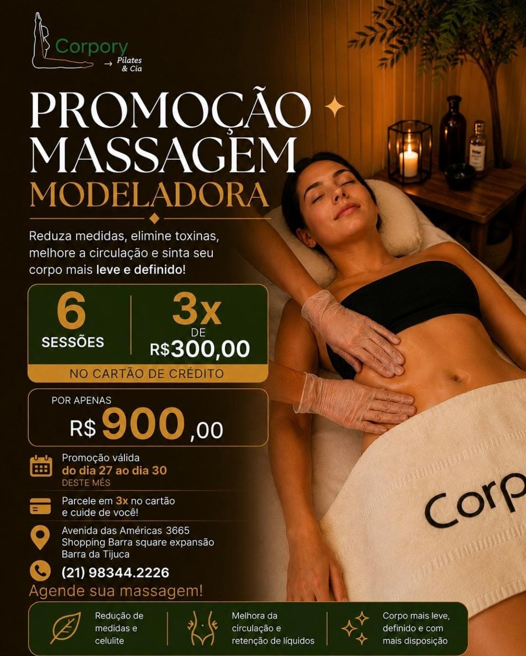 Promoção Massagem Modeladora: 6 sessões por R$ 900 (3x de R$ 300 no cartão). Válida do dia 27 ao 30.